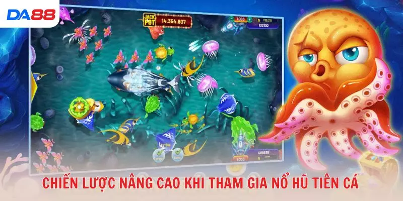 Chiến lược nâng cao khi tham gia Nổ hũ tiên cá